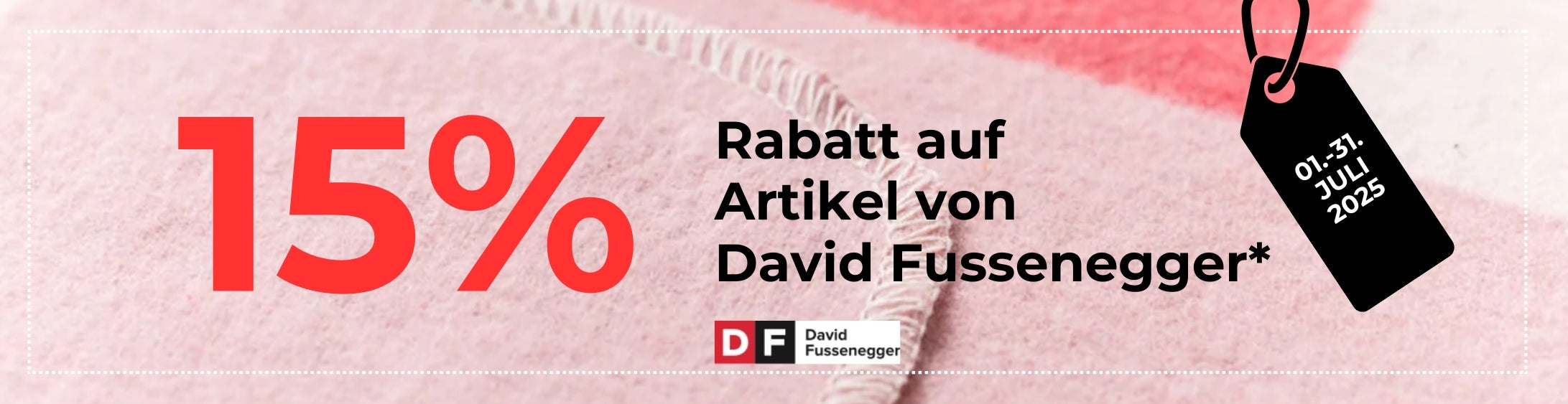 Banner mit Hinweis auf Rabattaktion auf Artikel von David Fussenegger vom 1. bis 31. Juli 2025